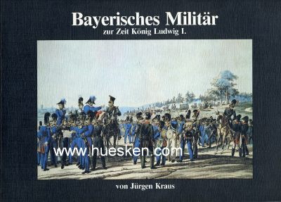 BAYERISCHES MILITÄR ZUR ZEIT KÖNIG LUDWIG I....