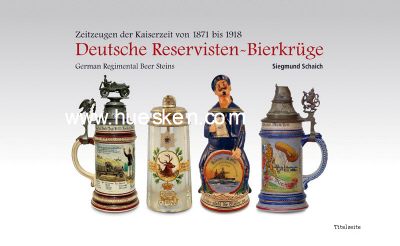 DEUTSCHE RESERVISTEN-BIERKRÜGE. Zeitzeugen der...